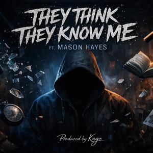 They Think They Know Me (feat. Mason Hayes)