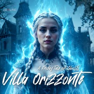Villa Orizzonte (A Friday Tale of Ghosts)