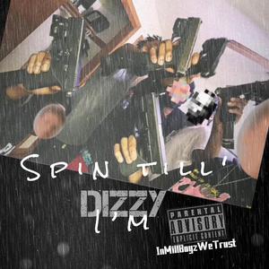 Spin Till Im Dizzy (feat. Longlivemill, Freebandzliljon & 967liljay) (Cypher)