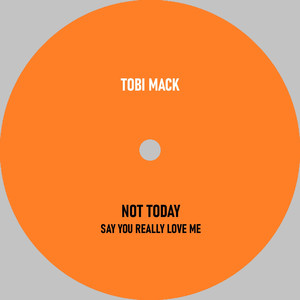 Say You Really Love Me