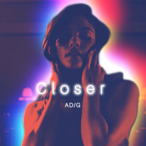 Closer