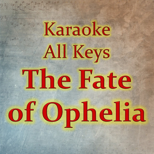 The Fate of Ophelia (Karaoke Version)