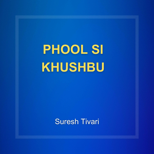Phool Si Khushbu