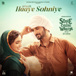 Haaye Sohniye (From "Soohe Ve Cheere Waleya")