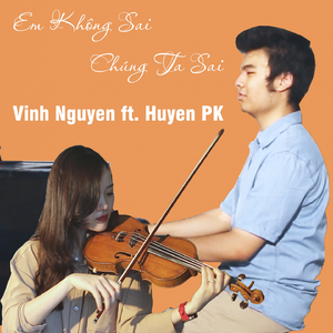 Em Không Sai Chúng Ta Sai (Violin Version)