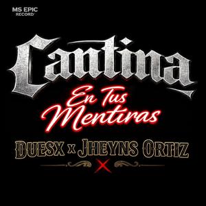 CANTINA EN TUS MENTIRAS (feat. Jheyns Ortiz)