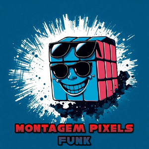 Montagem Pixels Funk