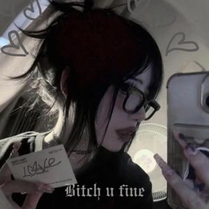 bitch u fine (feat. Eric Lemus)