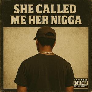 She Called Me Her NIGGA