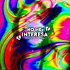 Chila - No me interesa (feat. hurcker & alyaa)
