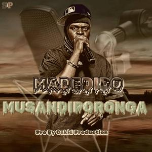 Musandiporonga (feat. Madedido)
