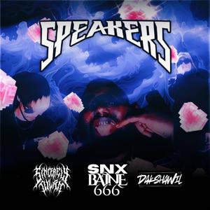 Speakers (feat. Snxbaine666 & Dakshawil)