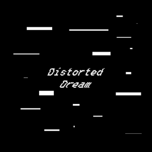 Distorted Dream