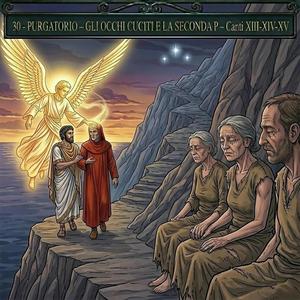 30.44 Divina Commedia, Purgatorio, Gli Occhi Cuciti e la Seconda P, Canti dal XIII al XV