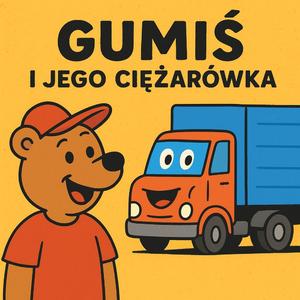 Gumiś i ciezarówka