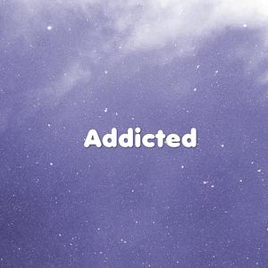 Addicted