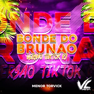 Bonde do Brunão Versao Tik Tok Rj