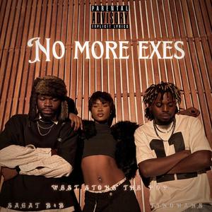 No More Exes (feat. West Stone The Pop & Sagat B4B)