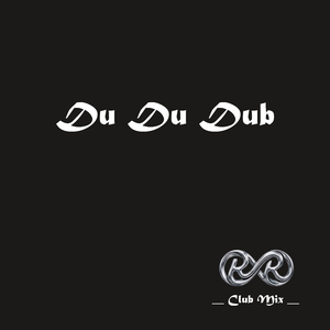 Du Du Dub (Club Mix)