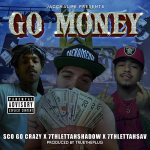 Go money (feat. 7thlettahsav & Sco go crazy)