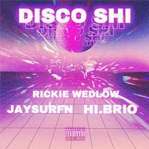 DISCO SHI (feat. Rickie Wedlow & hi.brio)
