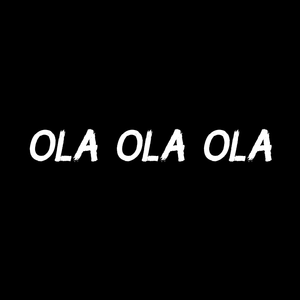OLA OLA OLA(Radio Edit)