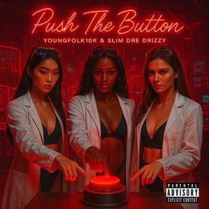 Push The Button (feat. Slim Dre Drizzy)