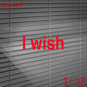 I wish