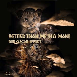 Better Than Me (No Man)