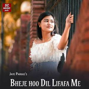 Bheje Hoo Dil Lifafa Me
