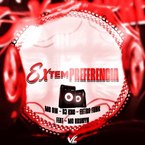 Ex Tem Preferência - Eletro Funk
