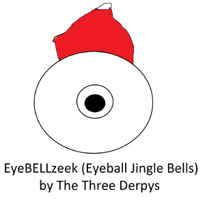 Eyebellzeek (Eyeball Jingle Bells)
