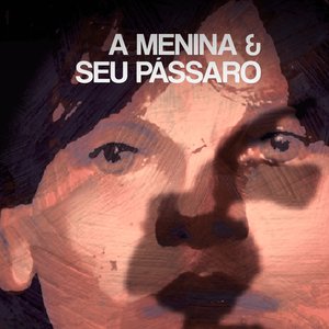 Antes da Menina e Seu Pássaro