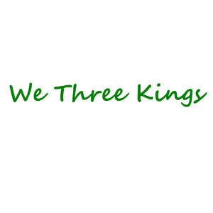 We Three Kings
