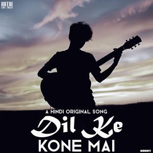 Dil Ke Kone Mai (feat. Aakrit)
