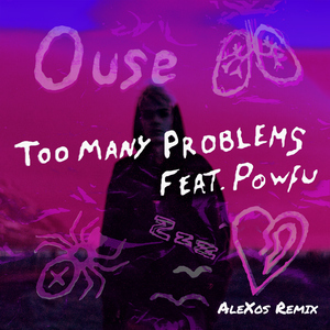 Too Many Problems (feat. Powfu) [AleXos Remix]