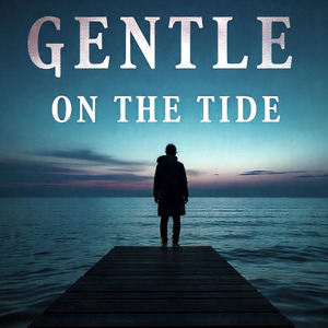 Gentle on the Tide (Live)