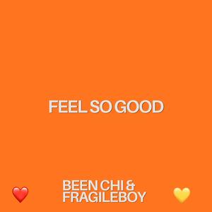 Feel So Good