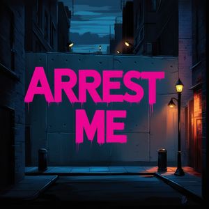 Arrest Me