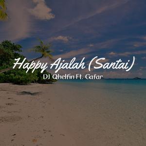 Happy Ajalah ft. Gafar (Santai)