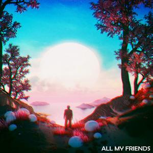 All My Friends