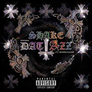 SHAKE DAT AZZ (feat. Shmo Kazz)