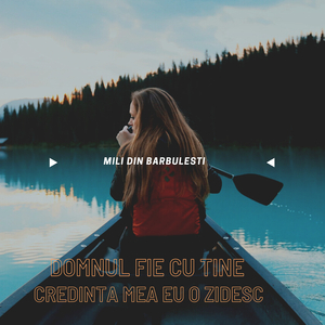 Domnul Fie Cu Tine - Credința Mea Eu O Zidesc