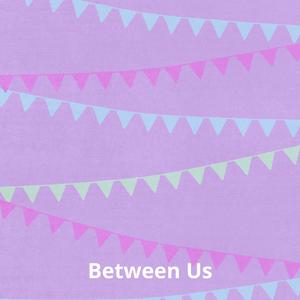 Between Us