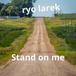 Stand on me