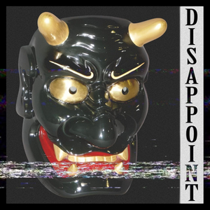 Dissapoint
