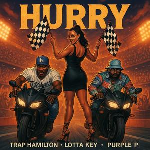 Hurry (feat. Trap Hamilton & Lotta Key)