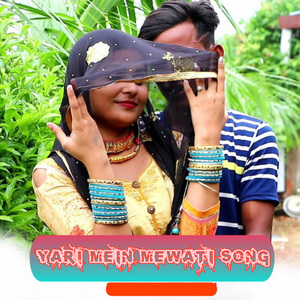 Yari Mein Mewati Song