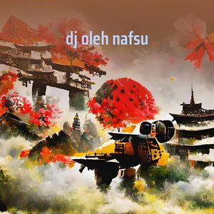 Dj Oleh Nafsu