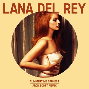 Summertime Sadness (Aron Scott Remix)